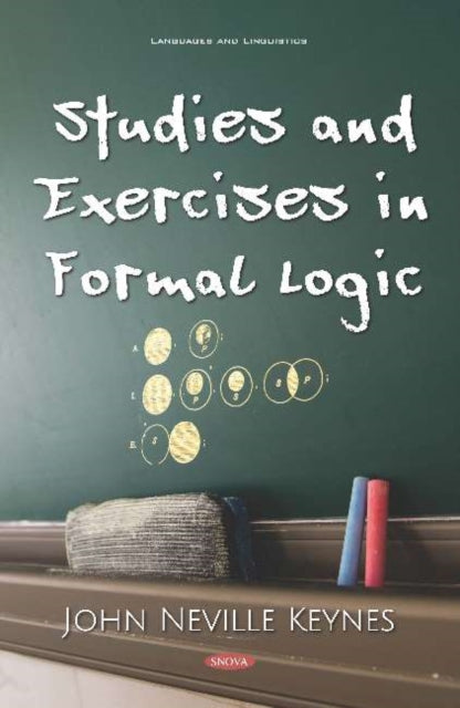 Book cover of: Studies and Exercises in Formal Logic. By: John Neville Keynes