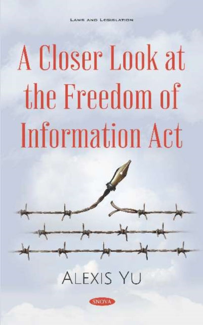 Book cover of: Closer Look at the Freedom of Information Act. By: Alexis Yu