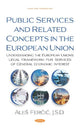 Book cover of: Public Services and Related Concepts in the European Union. By: Ales Fercic