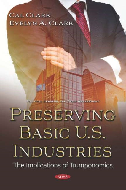 Book cover of: Preserving Basic U.S. Industries. By: Cal Clark