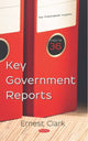 Book cover of: Key Government Reports. Volume 36. By: Ernest Clark