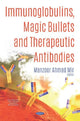 Book cover of: Immunoglobulins, Magic Bullets and Therapeutic Antibodies. By: Manzoor Ahmad Mir