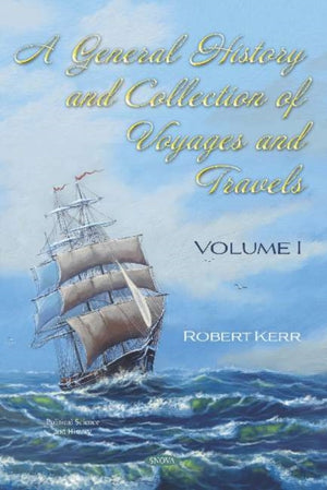 General History and Collection of Voyages and Travels