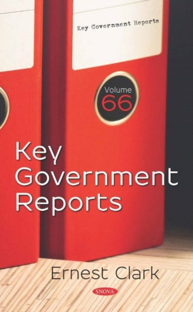 Book cover of: Key Government Reports. Volume 66. By: Ernest Clark