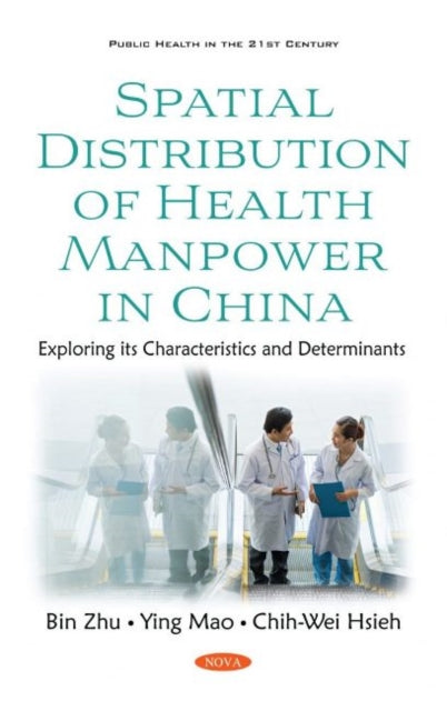 Book cover of: Spatial Distribution of Health Manpower in China. By: Bin Zhu