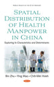 Book cover of: Spatial Distribution of Health Manpower in China. By: Bin Zhu