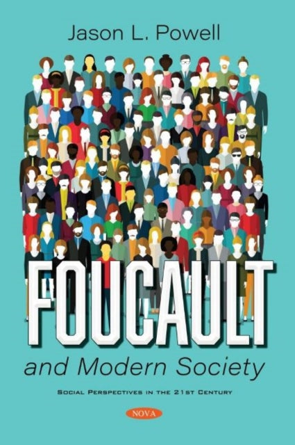 Book cover of: Foucault and Modern Society. By: Jason L. Powell