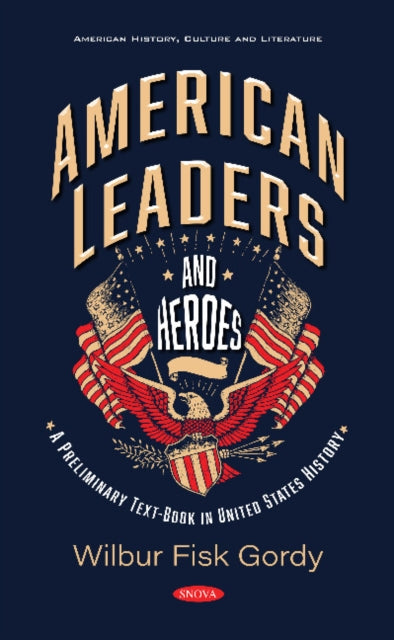 Book cover of: American Leaders and Heroes. By: Wilbur Fisk Gordy