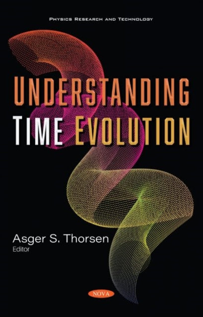 Book cover of: Understanding Time Evolution. By: Asger S. Thorsen