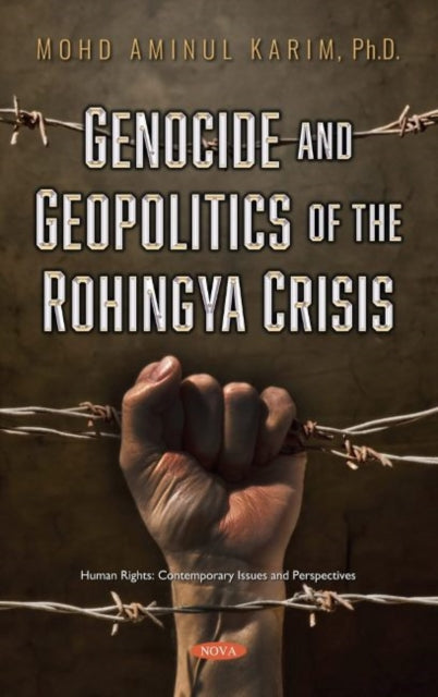 Book cover of: Genocide and Geopolitics of the Rohingya Crisis. By: Mohd Aminul Karim