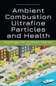 Book cover of: Ambient Combustion Ultrafine Particles and Health. By: Doug Brugge