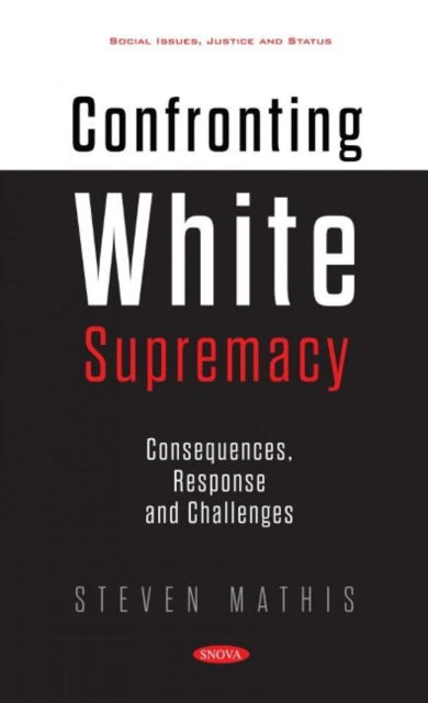 Book cover of: Confronting White Supremacy. By: Steven Mathis