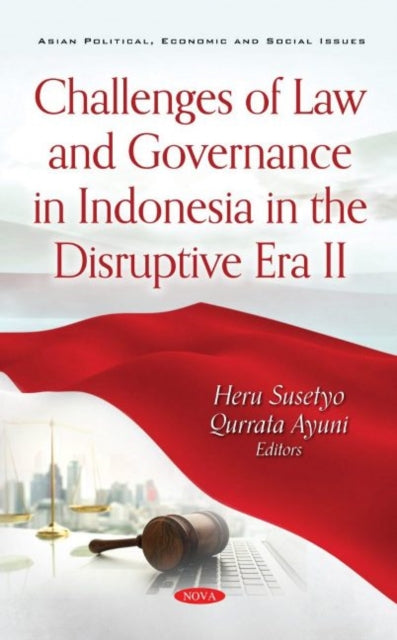 Book cover of: Challenges of Law and Governance in Indonesia in the Disruptive Era II. By: Heru Susetyo