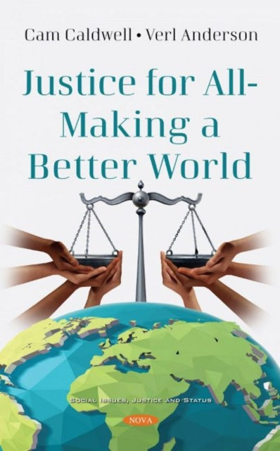 Book cover of: Justice for All - Making a Better World. By: Cam Caldwell