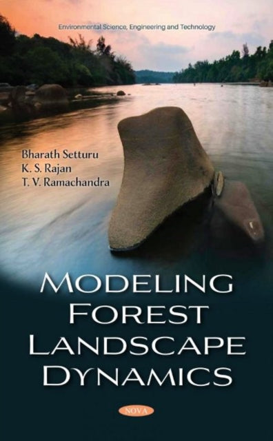 Book cover of: Modeling Forest Landscape Dynamics. By: Bharath Setturu