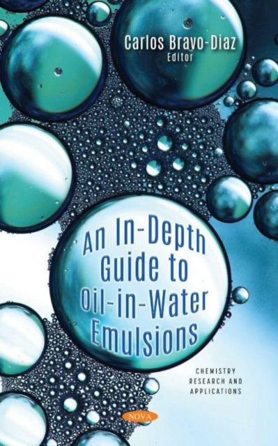 Book cover of: In-Depth Guide to Oil-in-Water Emulsions. By: Carlos Bravo Diaz