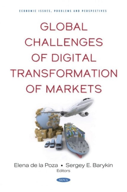 Book cover of: Global Challenges of Digital Transformation of Markets. By: Elena de la Poza Plaza