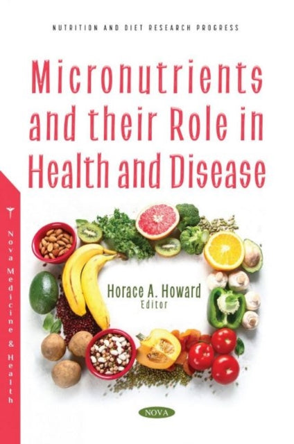 Book cover of: Micronutrients and their Role in Health and Disease. By: Horace A. Howard