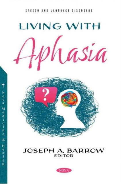 Book cover of: Living with Aphasia. By: Joseph A. Barrow