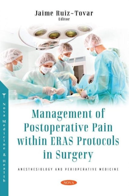 Book cover of: Management of Postoperative Pain within Eras Protocols in Surgery. By: Jaime Ruiz-Tovar