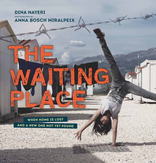 Book cover of: Waiting Place: When Home Is Lost and a New One Not Yet Found. By: Dina Nayeri
