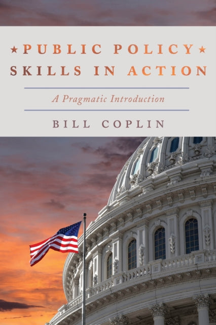 Book cover of: Public Policy Skills in Action. By: William D. Coplin