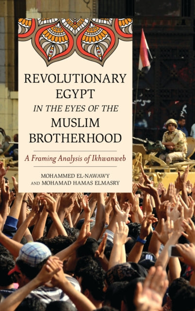 Book cover of: Revolutionary Egypt in the Eyes of the Muslim Brotherhood. By: Mohammed el-Nawawy