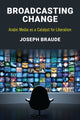 Book cover of: Broadcasting Change. By: Joseph Braude
