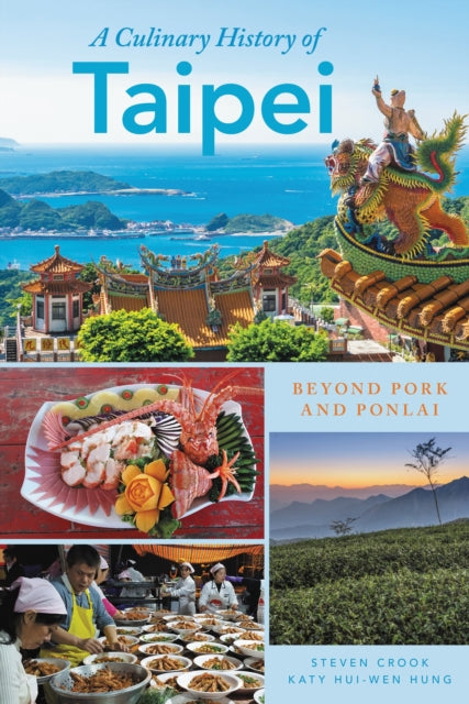 Book cover of: Culinary History of Taipei. By: Steven Crook