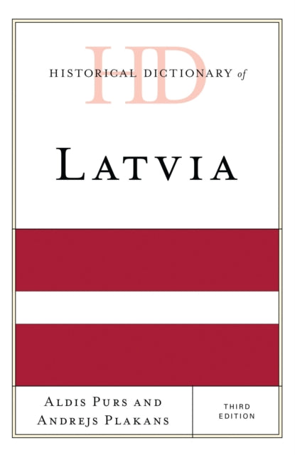 Book cover of: Historical Dictionary of Latvia. By: Aldis Purs