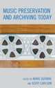 Book cover of: Music Preservation and Archiving Today. By: Norie Guthrie