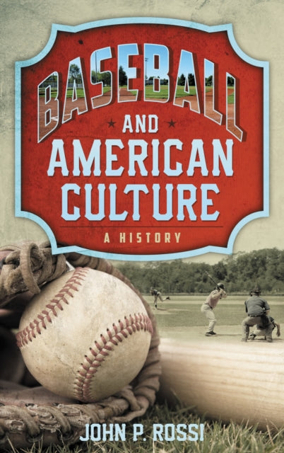Book cover of: Baseball and American Culture. By: John Rossi