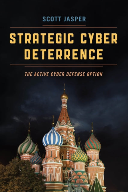 Book cover of: Strategic Cyber Deterrence. By: Scott Jasper