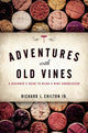 Book cover of: Adventures with Old Vines. By: Richard L. Chilton