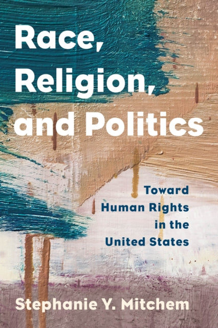Book cover of: Race, Religion, and Politics. By: Stephanie Y. Mitchem