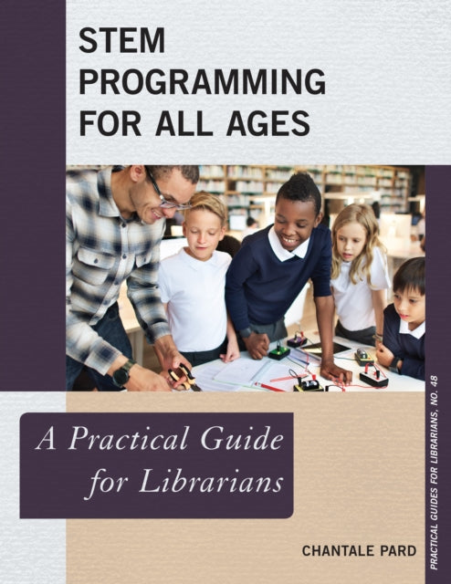 Book cover of: STEM Programming for All Ages. By: Chantale Pard