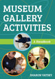 Book cover of: Museum Gallery Activities. By: Sharon Vatsky Director of School and Family Programs  Solomon R. Guggenheim Museum
