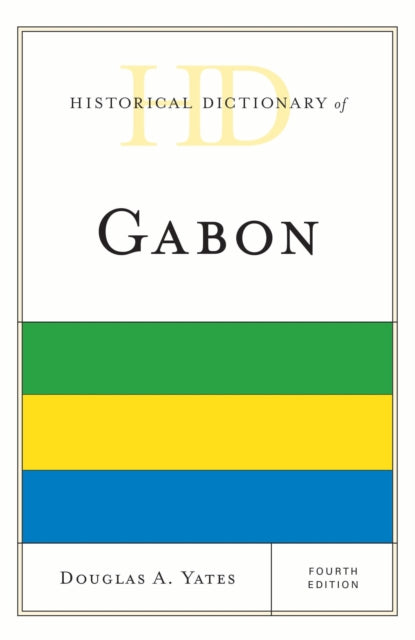 Book cover of: Historical Dictionary of Gabon. By: Douglas A. Yates