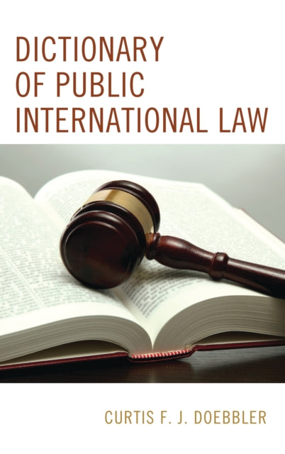 Book cover of: Dictionary of Public International Law. By: Curtis F.J. Doebbler