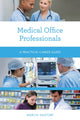 Book cover of: Medical Office Professionals. By: Marcia Santore