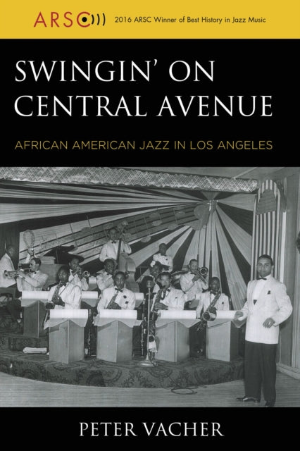 Book cover of: Swingin' on Central Avenue. By: Peter Vacher