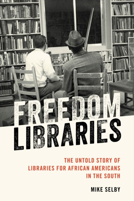 Book cover of: Freedom Libraries. By: Mike Selby