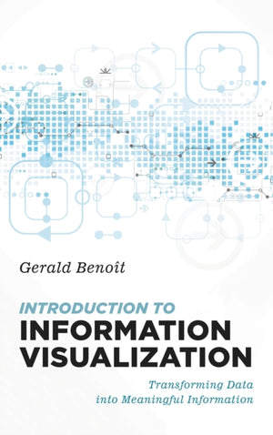Introduction to Information Visualization