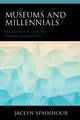 Book cover of: Museums and Millennials. By: Jaclyn Spainhour