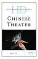 Book cover of: Historical Dictionary of Chinese Theater. By: T. A. N. YE