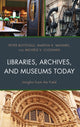 Book cover of: Libraries, Archives, and Museums Today. By: Peter Botticelli