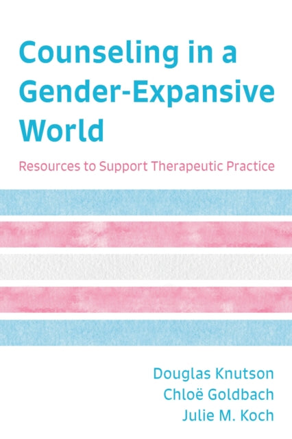Book cover of: Counseling in a Gender-Expansive World. By: Douglas Knutson