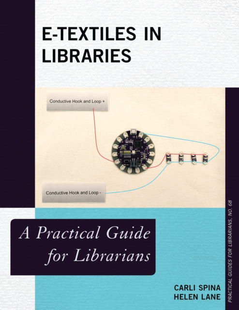 Book cover of: E-Textiles in Libraries. By: Carli Spina