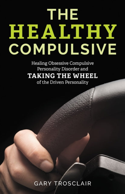 Book cover of: Healthy Compulsive. By: Gary Trosclair