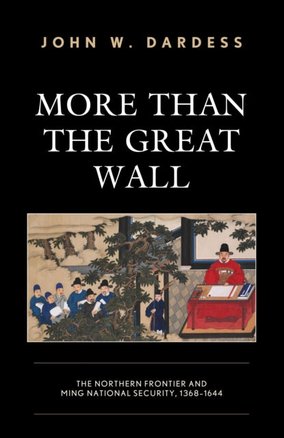 Book cover of: More Than the Great Wall. By: John W. Dardess